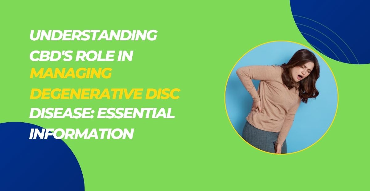 Understanding CBD's Role in Managing Degenerative Disc Disease ...